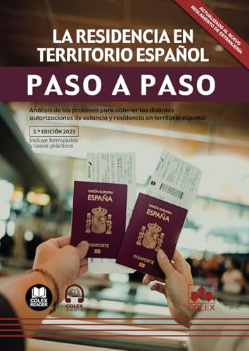 La residencia en territorio español. Paso a paso: Análisis de los procesos para obtener las distintas autorizaciones de estancia y residencia en territorio español